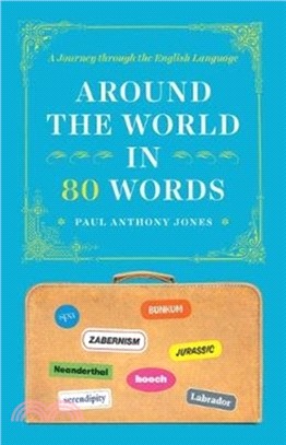 Around the World in 80 Words : A Journey through the English Language