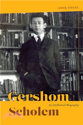 Gershom Scholem：An Intellectual Biography