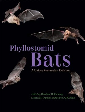 Phyllostomid Bats：A Unique Mammalian Radiation