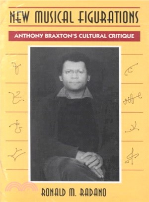 New Musical Figurations ― Anthony Braxton's Cultural Critique