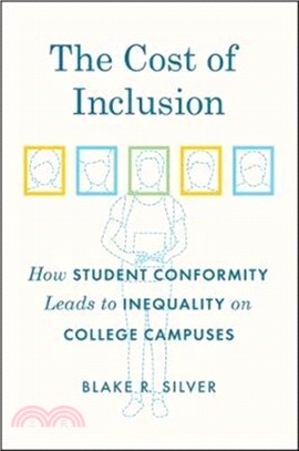 Cost of Inclusion : How Student Conformity Leads to Inequality on College Campuses