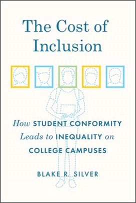 Cost of Inclusion : How Student Conformity Leads to Inequality on College Campuses