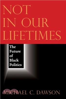 Not in Our Lifetimes ― The Future of Black Politics