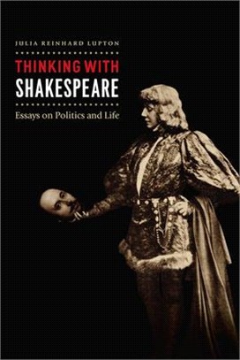Thinking With Shakespeare ― Essays on Politics and Life