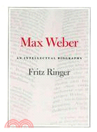 Max Weber: An Intellectual Biography