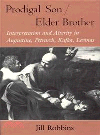 Prodigal Son/Elder Brother—Interpretation and Alterity in Augustine, Petrarch, Kafka, Levinas