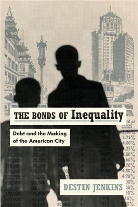 The Bonds of Inequality：Debt and the Making of the American City