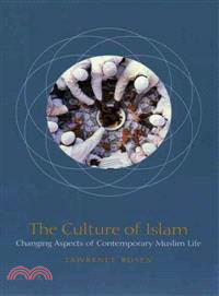 The Culture of Islam ― Changing Aspects of Contemporary Muslim Life