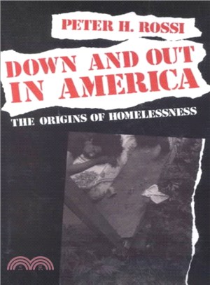 Down and Out in America ― The Origins of Homelessness