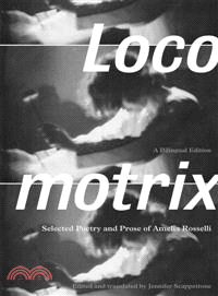 Locomotrix ─ Selected Poetry and Prose of Amelia Rosselli