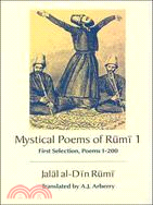 Mystical Poems of Rumi; First Selection, Poems 1-200