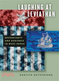 Laughing at Leviathan—Sovereignty and Audience in West Papua