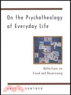 On the Psychotheology of Everyday Life ─ Reflections on Freud and Rosenzweig