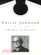 Philip Johnson: Life and Work