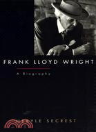 Frank Lloyd Wright ─ A Biography