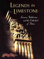 Legends in Limestone ─ Lazarus, Gislebertus, and the Cathedral of Autun