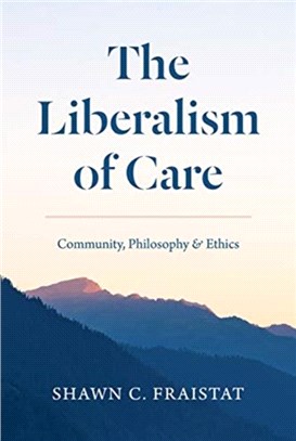 The Liberalism of Care：Community, Philosophy, and Ethics