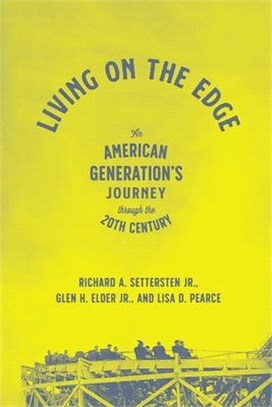 Living on the Edge ― An American Generation's Journey Through the Twentieth Century
