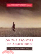 On The Frontier Of Adulthood: Theory, Research, And Public Policy