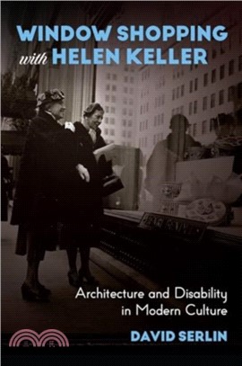 Window Shopping with Helen Keller：Architecture and Disability in Modern Culture