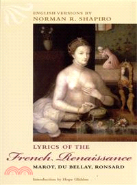 Lyrics of the French Renaissance ─ Marot, Du Bellay, Ronsard