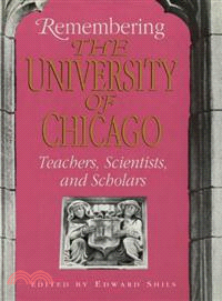 Remembering the University of Chicago—Teachers, Scientists, and Scholars