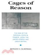 Cages of Reason: The Rise of the Rational State in France, Japan, the United States, and Great Britain