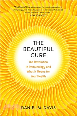 The Beautiful Cure：The Revolution in Immunology and What It Means for Your Health