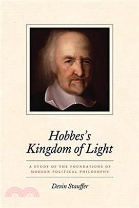 Hobbes's Kingdom of Light：A Study of the Foundations of Modern Political Philosophy