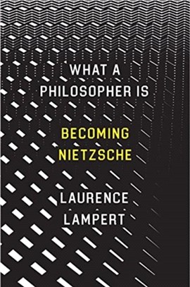 What a Philosopher Is：Becoming Nietzsche