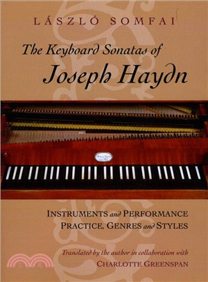 The Keyboard Sonatas of Joseph Haydn: Instruments and Performance Practice, Genres and Styles