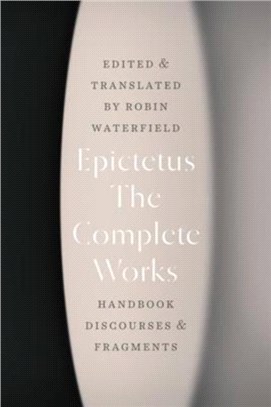 The Complete Works：Handbook, Discourses, and Fragments