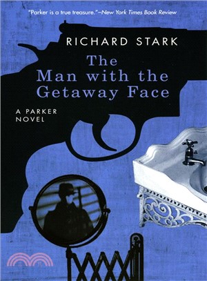 Man with the Getaway Face : A Parker Novel