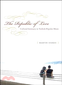 The Republic of Love: Cultural Intimacy in Turkish Popular Music