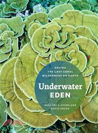 Underwater Eden ─ Saving the Last Coral Wilderness on Earth