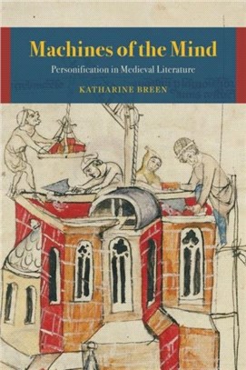Machines of the Mind：Personification in Medieval Literature