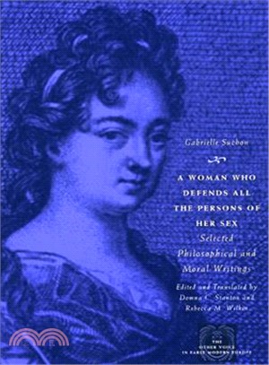 A Woman Who Defends All the Persons of Her Sex ─ Selected Philosophical and Moral Writings