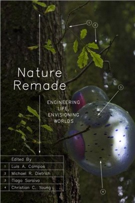 Nature Remade：Engineering Life, Envisioning Worlds