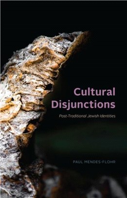 Cultural Disjunctions：Post-Traditional Jewish Identities