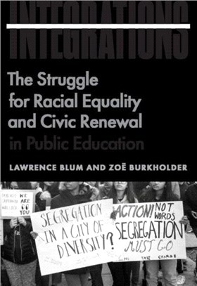 Integrations：The Struggle for Racial Equality and Civic Renewal in Public Education