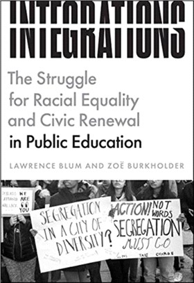 Integrations：The Struggle for Racial Equality and Civic Renewal in Public Education