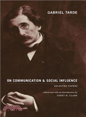 Gabriel Tarde On Communication and Social Influence ─ Selected Papers