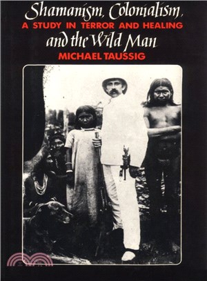 Shamanism, Colonialism, and the Wild Man ─ A Study in Terror and Healing