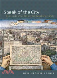 I Speak of the City—Mexico City at the Turn of the Twentieth Century