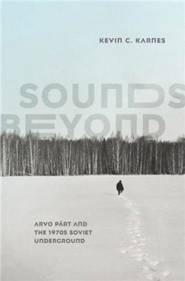 Sounds Beyond：Arvo Part and the 1970s Soviet Underground