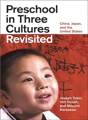 Preschool in Three Cultures Revisited ─ China, Japan, and the United States