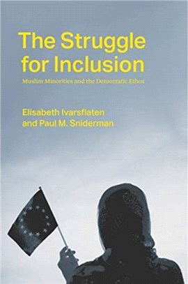 The Struggle for Inclusion：Muslim Minorities and the Democratic Ethos