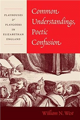 Common Understandings, Poetic Confusion：Playhouses and Playgoers in Elizabethan England