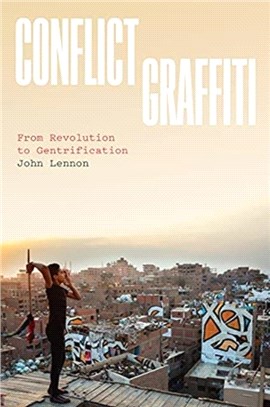 Conflict Graffiti：From Revolution to Gentrification