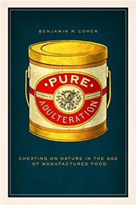 Pure adulteration :cheating on nature in the age of manufactured food /
